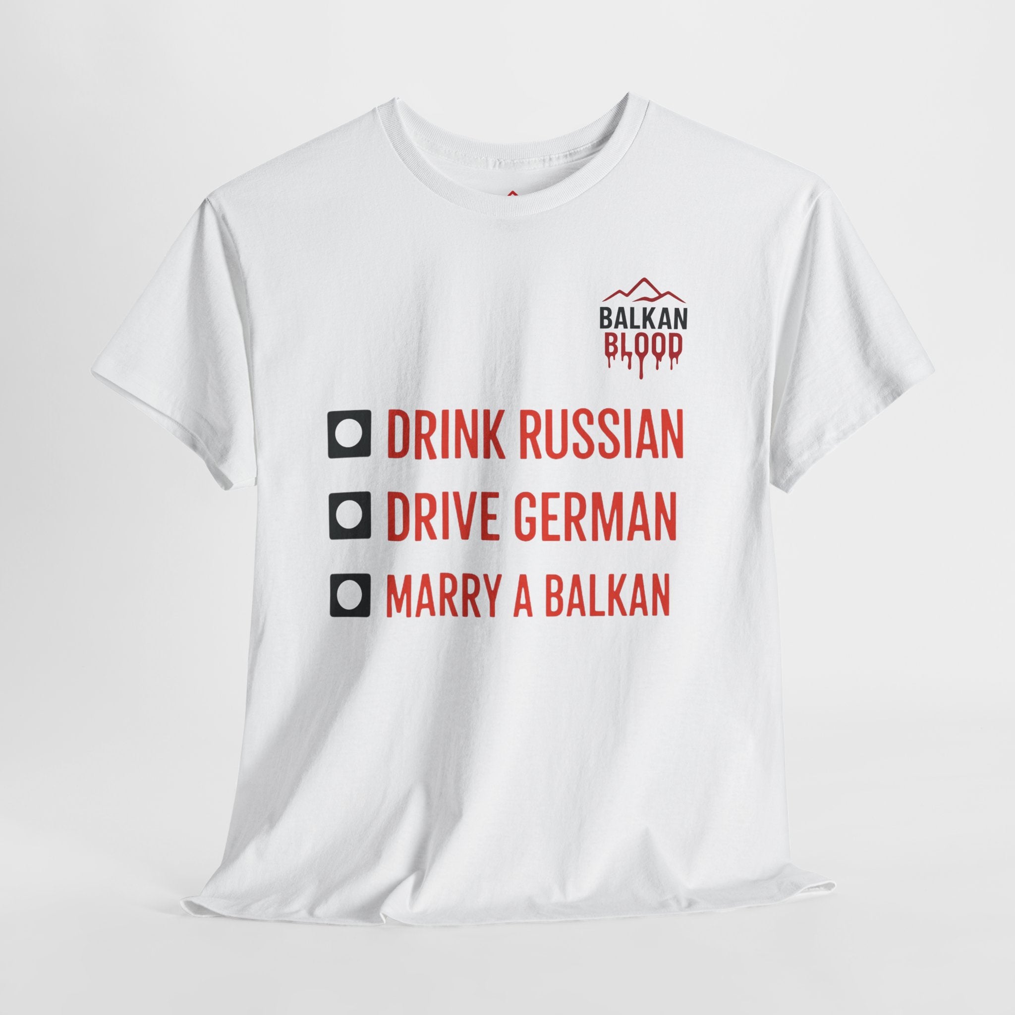 Balkan Pride Unisex Heavy Cotton Tee - Drink Russian, Drive German, Marry a Balkan
