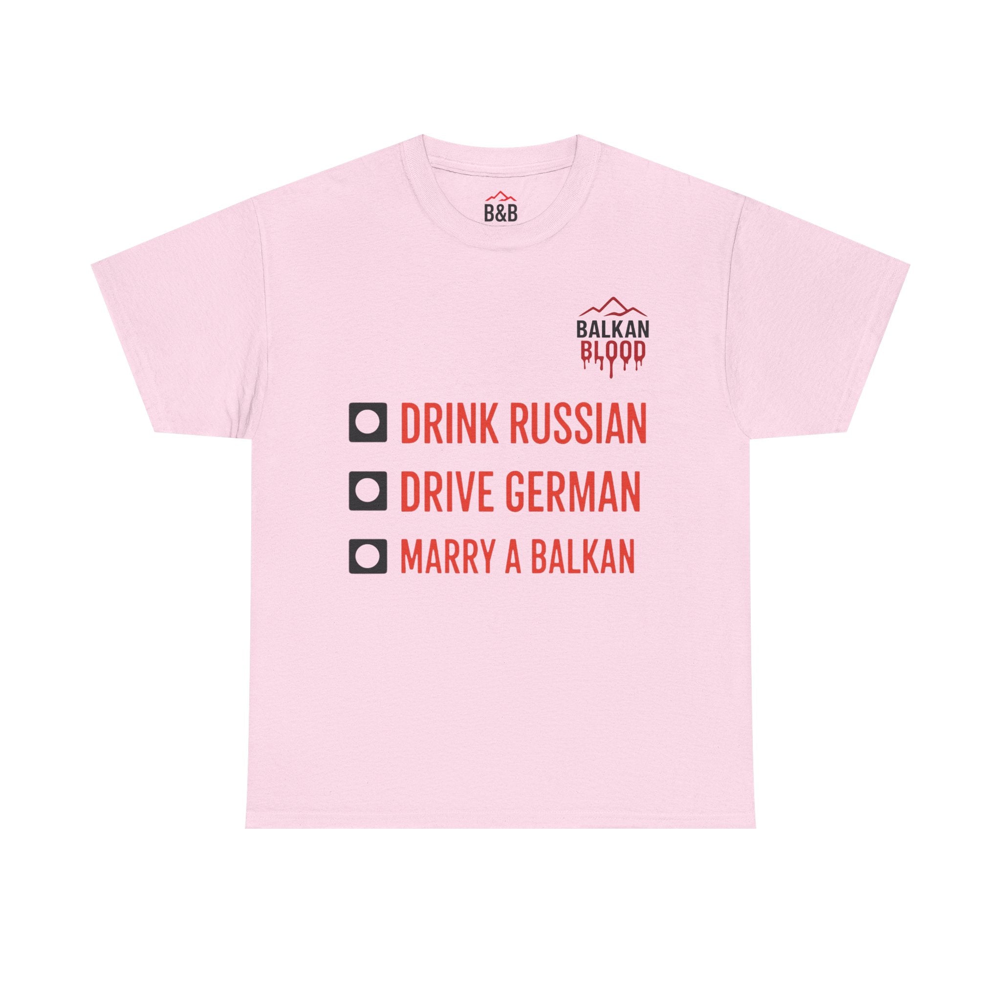 Balkan Pride Unisex Heavy Cotton Tee - Drink Russian, Drive German, Marry a Balkan