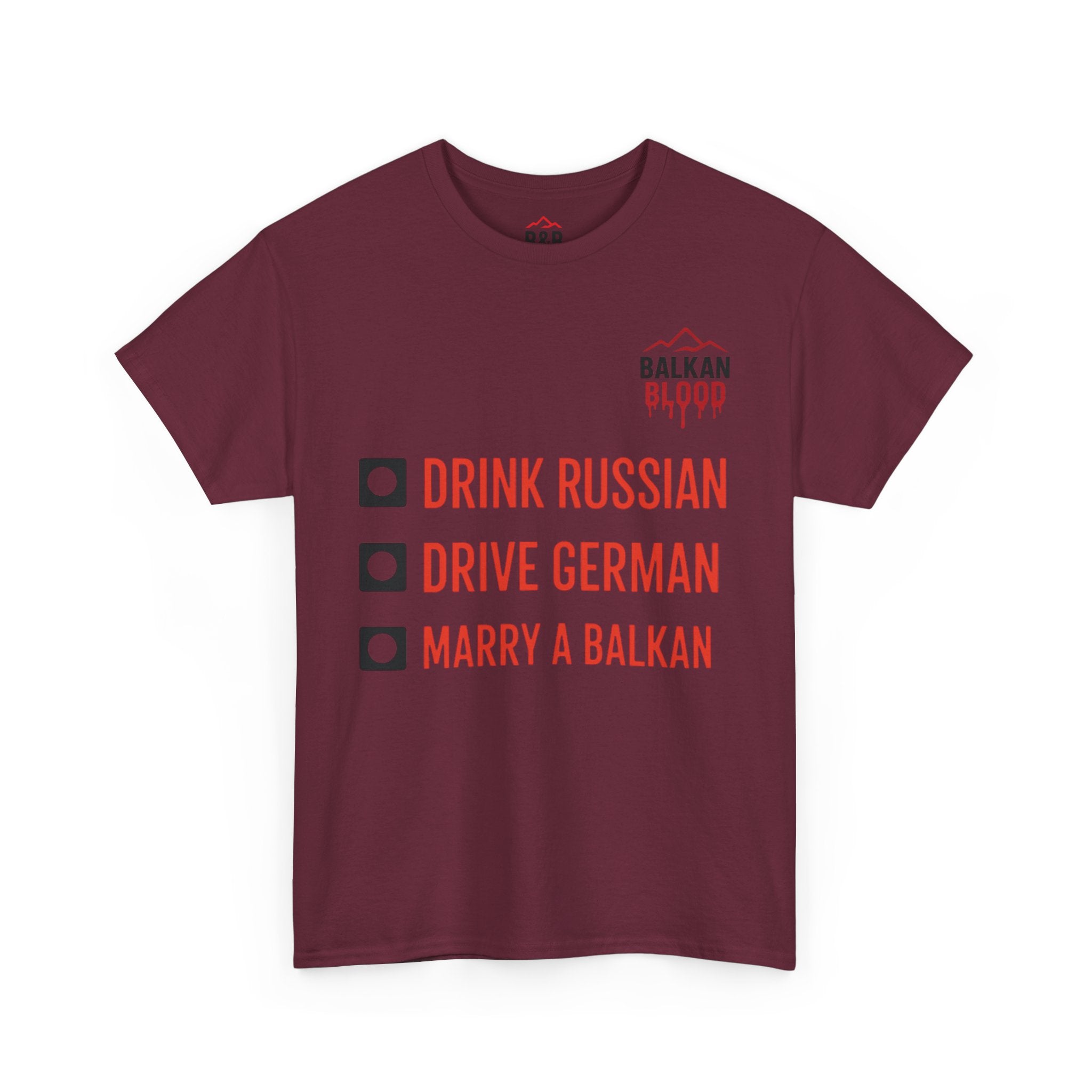 Balkan Pride Unisex Heavy Cotton Tee - Drink Russian, Drive German, Marry a Balkan
