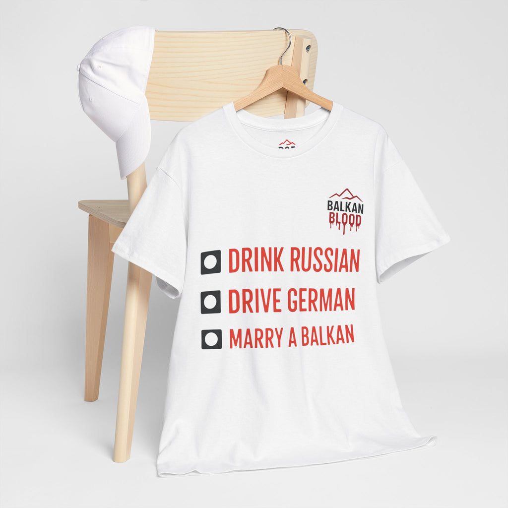 Balkan Pride Unisex Heavy Cotton Tee - Drink Russian, Drive German, Marry a Balkan