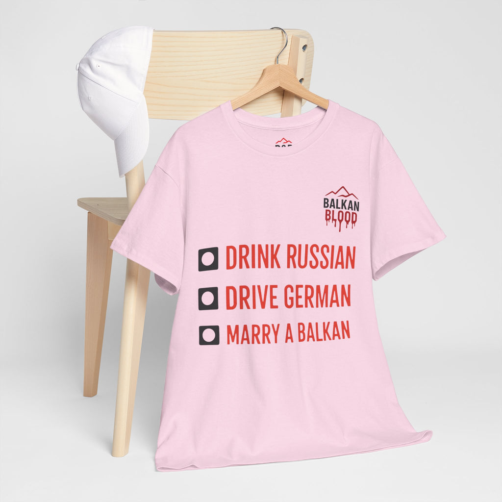 Balkan Pride Unisex Heavy Cotton Tee - Drink Russian, Drive German, Marry a Balkan