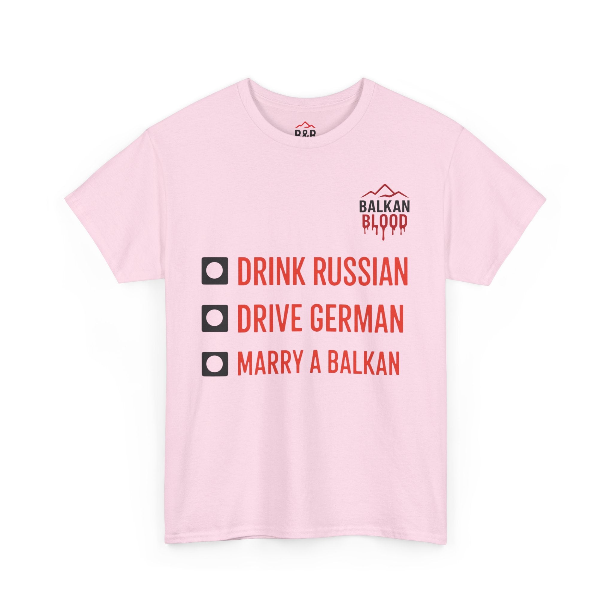 Balkan Pride Unisex Heavy Cotton Tee - Drink Russian, Drive German, Marry a Balkan