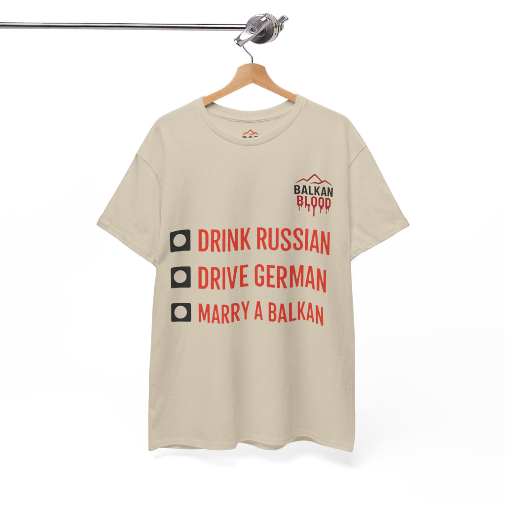 Balkan Pride Unisex Heavy Cotton Tee - Drink Russian, Drive German, Marry a Balkan