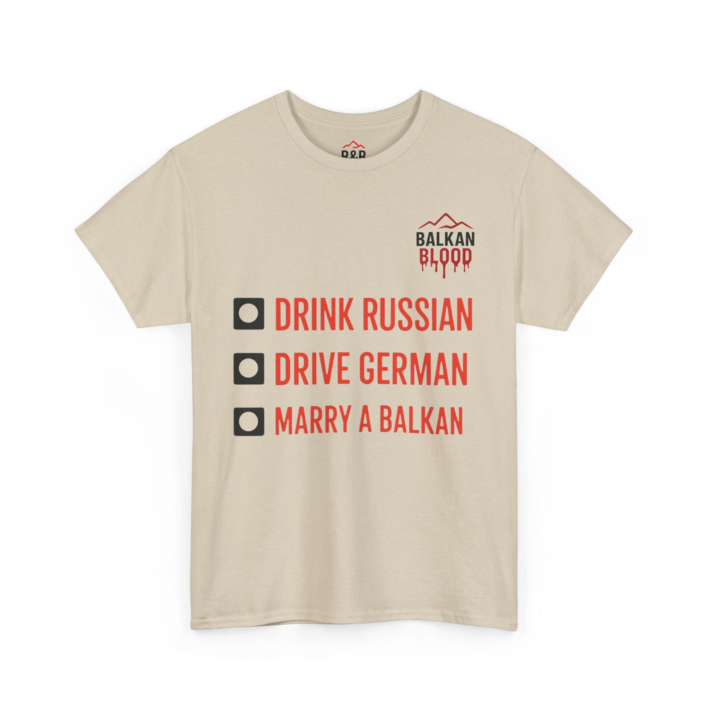 Balkan Pride Unisex Heavy Cotton Tee - Drink Russian, Drive German, Marry a Balkan