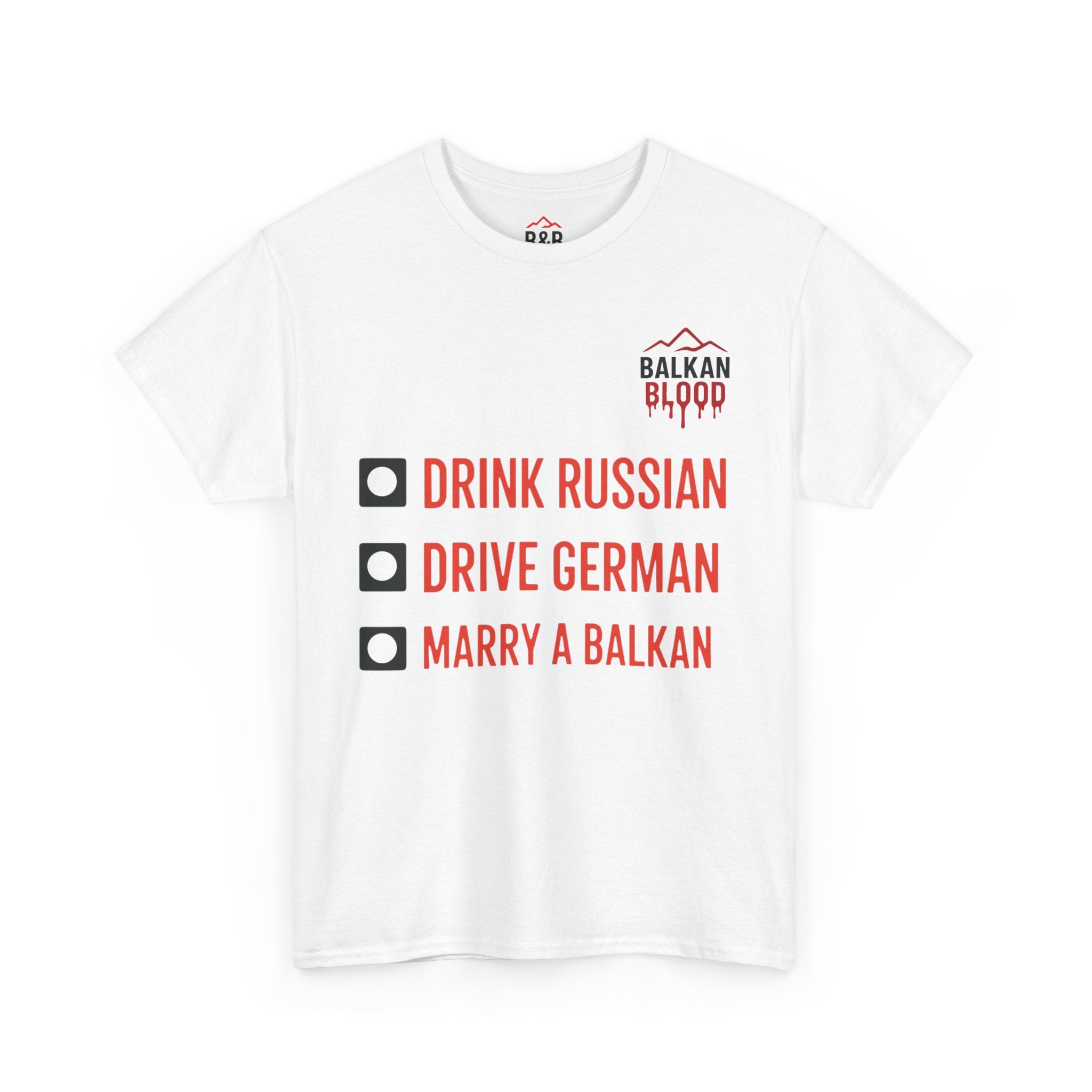 Balkan Pride Unisex Heavy Cotton Tee - Drink Russian, Drive German, Marry a Balkan