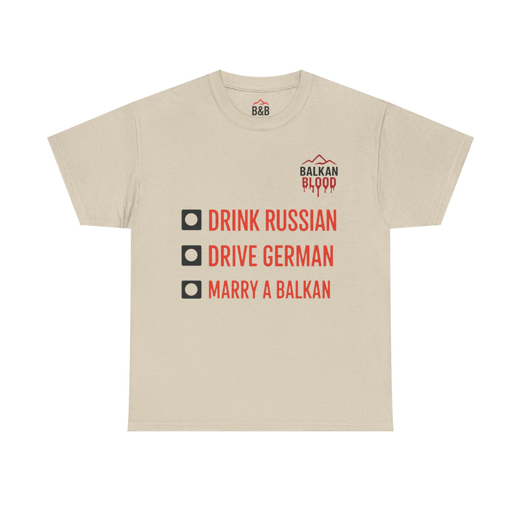Balkan Pride Unisex Heavy Cotton Tee - Drink Russian, Drive German, Marry a Balkan