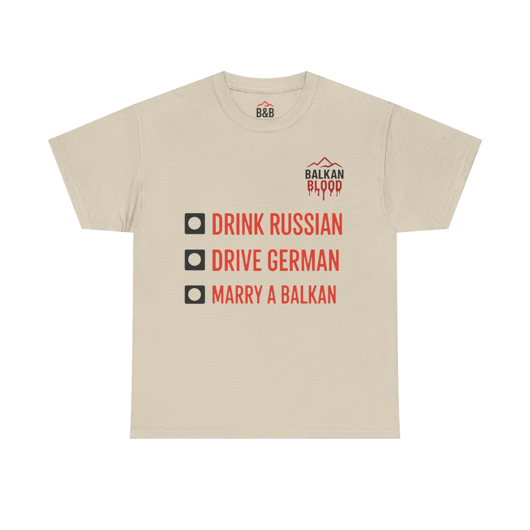 Balkan Pride Unisex Heavy Cotton Tee - Drink Russian, Drive German, Marry a Balkan