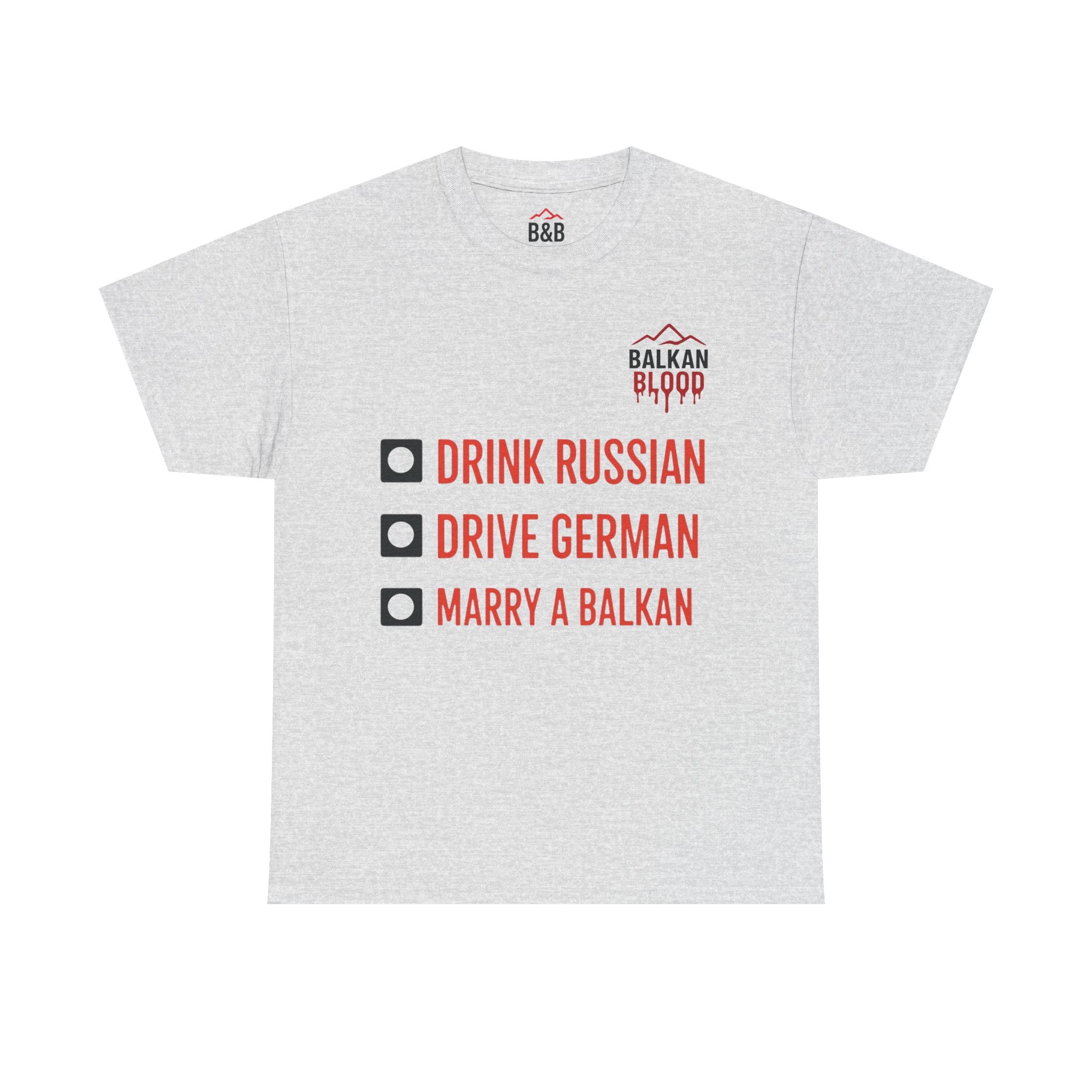 Balkan Pride Unisex Heavy Cotton Tee - Drink Russian, Drive German, Marry a Balkan